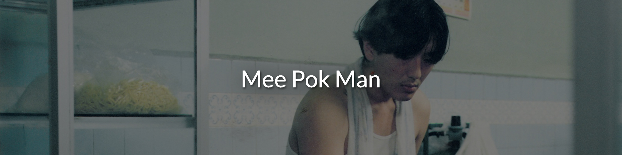 Mee Pok Man (1995) - ZHAO WEI FILMS