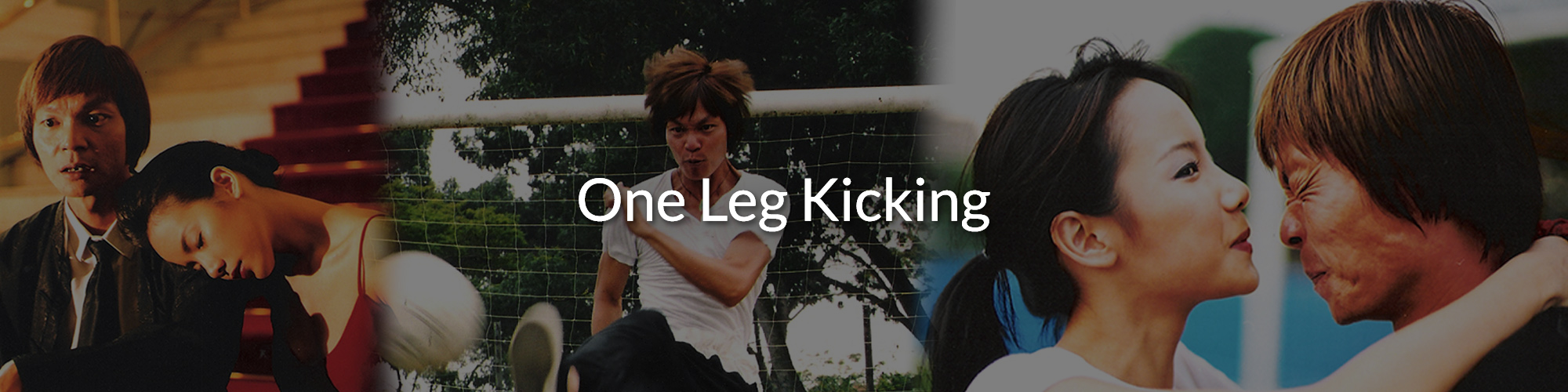 One Leg Kicking (2001) - ZHAO WEI FILMS